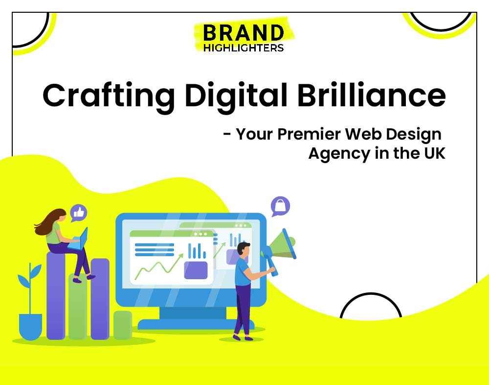 Crafting Digital Brilliance – Your Premier Web Design Agency in the UK