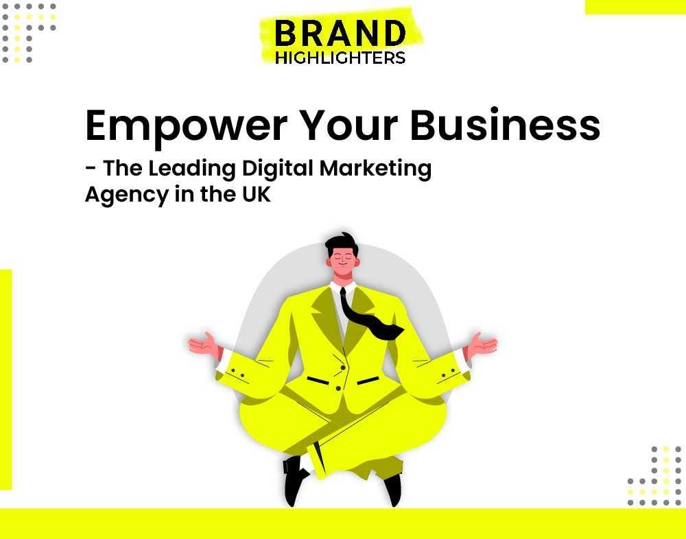 Empower Your Business – The Leading Digital Marketing Agency in the UK
